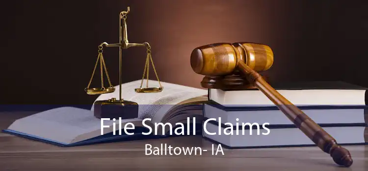 File Small Claims Balltown- IA