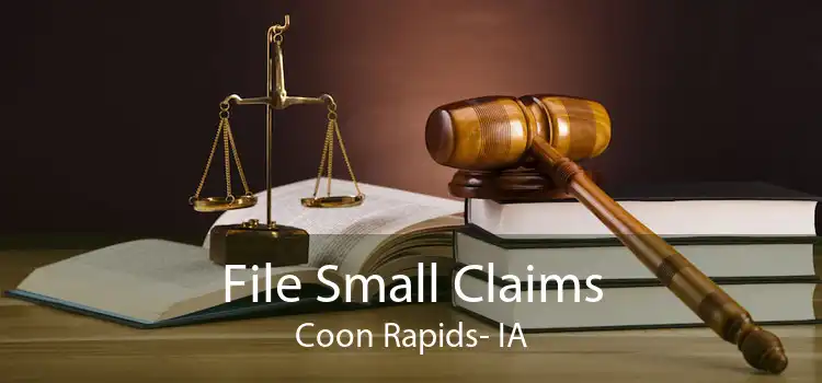 File Small Claims Coon Rapids- IA