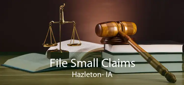 File Small Claims Hazleton- IA