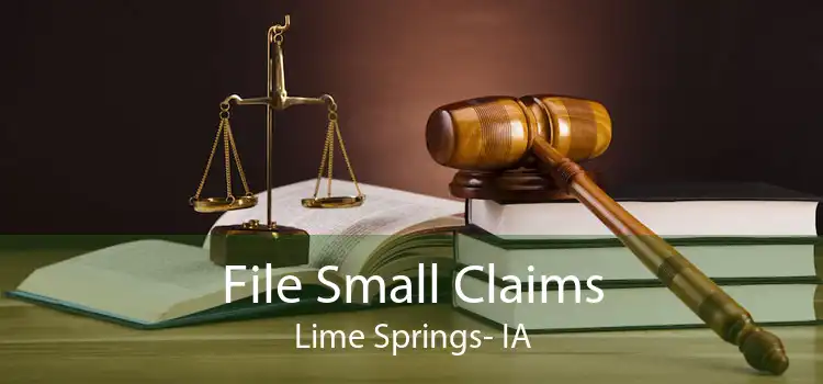 File Small Claims Lime Springs- IA