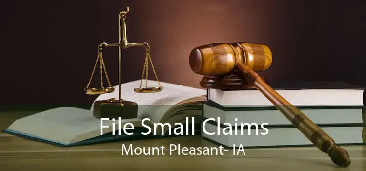 File Small Claims Mount Pleasant- IA
