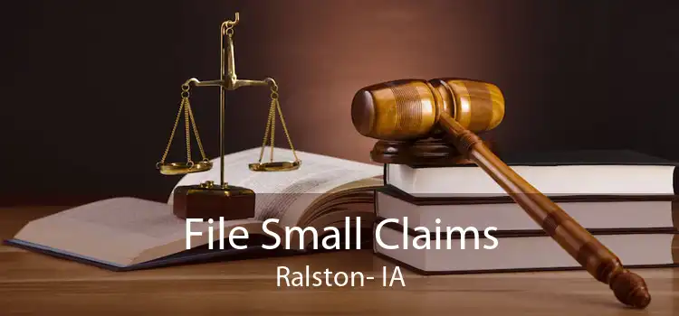 File Small Claims Ralston- IA