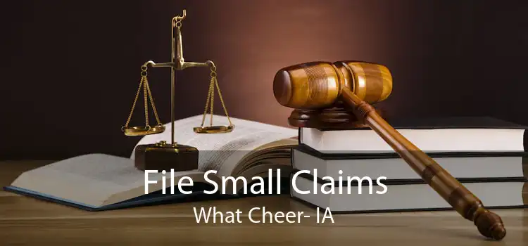 File Small Claims What Cheer- IA