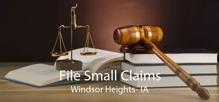 File Small Claims Windsor Heights- IA