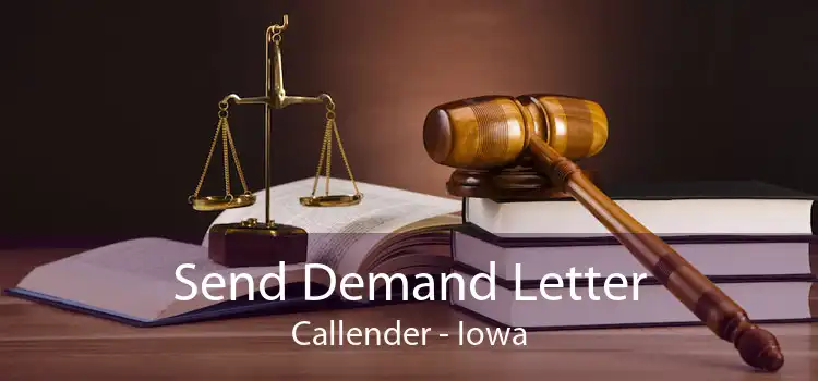 Send Demand Letter Callender - Iowa