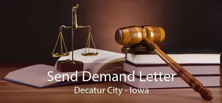Send Demand Letter Decatur City - Iowa