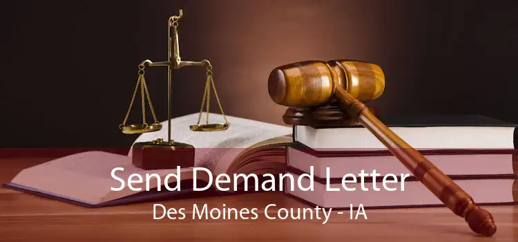 Send Demand Letter Des Moines County - IA