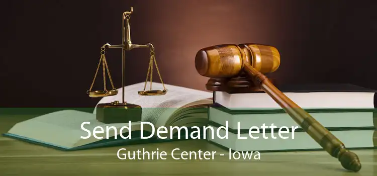 Send Demand Letter Guthrie Center - Iowa
