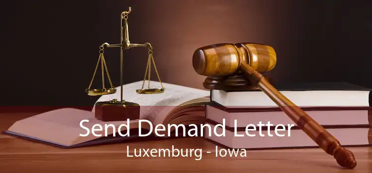 Send Demand Letter Luxemburg - Iowa