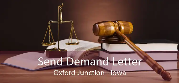 Send Demand Letter Oxford Junction - Iowa