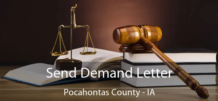  Send Demand Letter Pocahontas County - IA