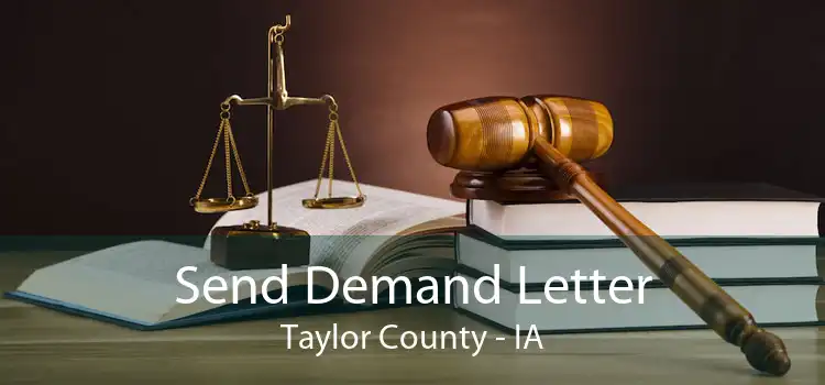 Send Demand Letter Taylor County - IA