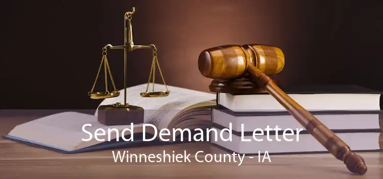 Send Demand Letter Winneshiek County - IA