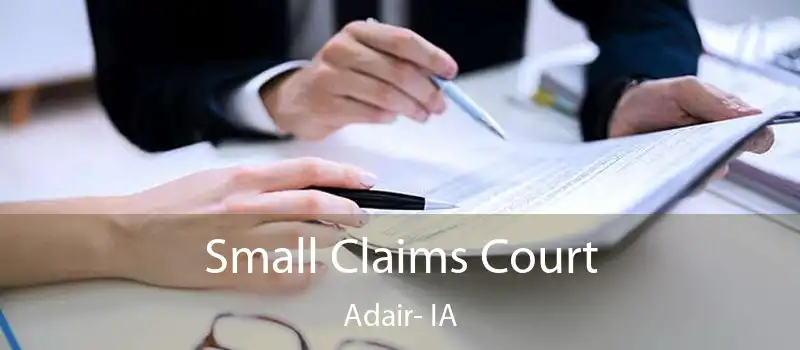 Small Claims Court Adair- IA