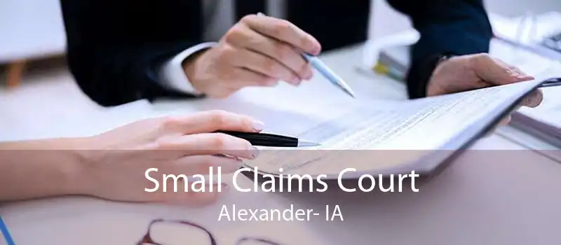 Small Claims Court Alexander- IA