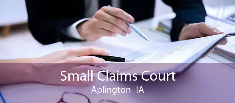 Small Claims Court Aplington- IA