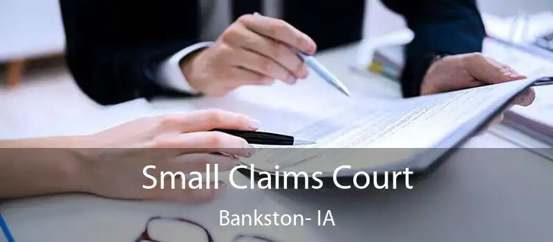  Small Claims Court Bankston- IA