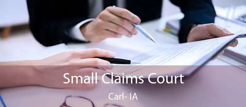 Small Claims Court Carl- IA