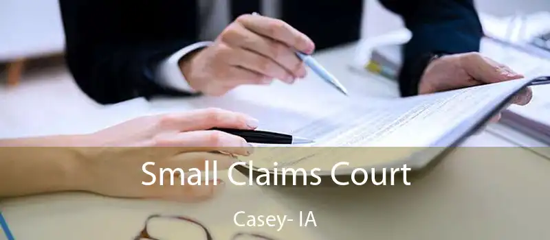 Small Claims Court Casey- IA