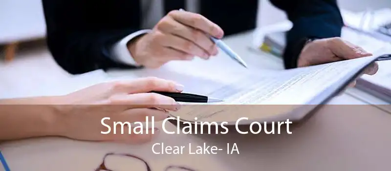 Small Claims Court Clear Lake- IA