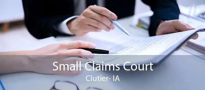 Small Claims Court Clutier- IA