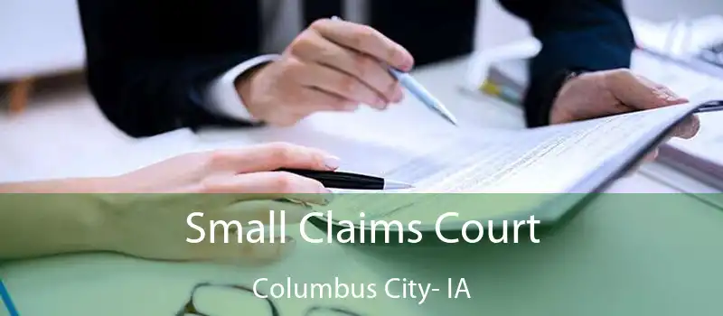  Small Claims Court Columbus City- IA