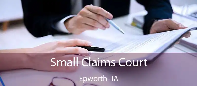  Small Claims Court Epworth- IA
