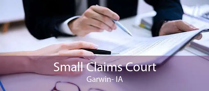 Small Claims Court Garwin- IA