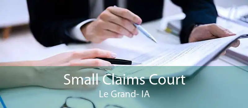Small Claims Court Le Grand- IA
