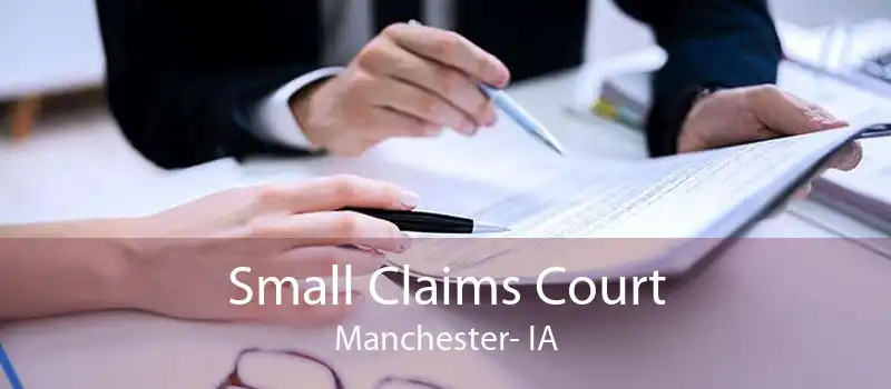 Small Claims Court Manchester- IA