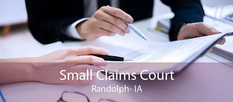 Small Claims Court Randolph- IA