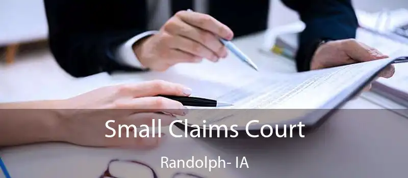 Small Claims Court Randolph- IA