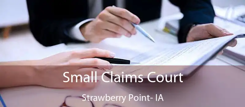  Small Claims Court Strawberry Point- IA