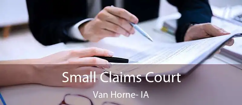  Small Claims Court Van Horne- IA