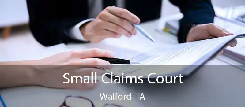  Small Claims Court Walford- IA