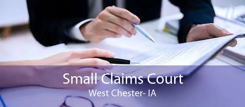 Small Claims Court West Chester- IA