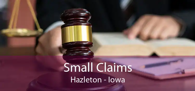 Small Claims Hazleton - Iowa