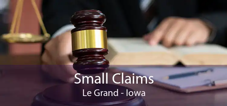 Small Claims Le Grand - Iowa