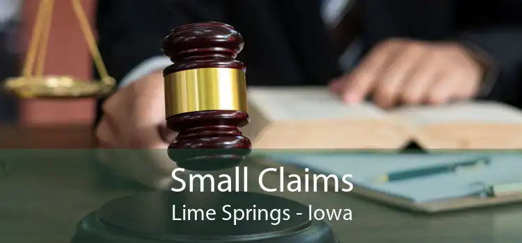 Small Claims Lime Springs - Iowa